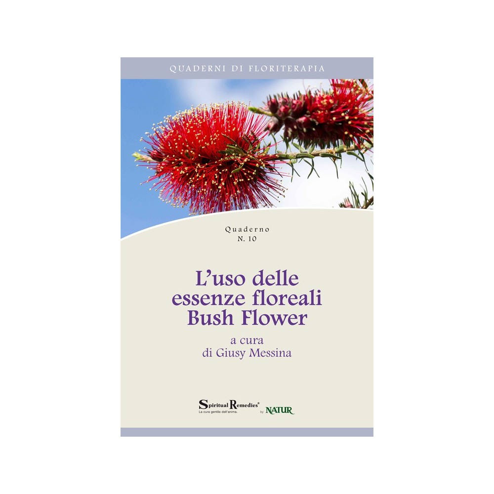 Floritherapy notebook n° 10: The use of Bush Flower floral essences