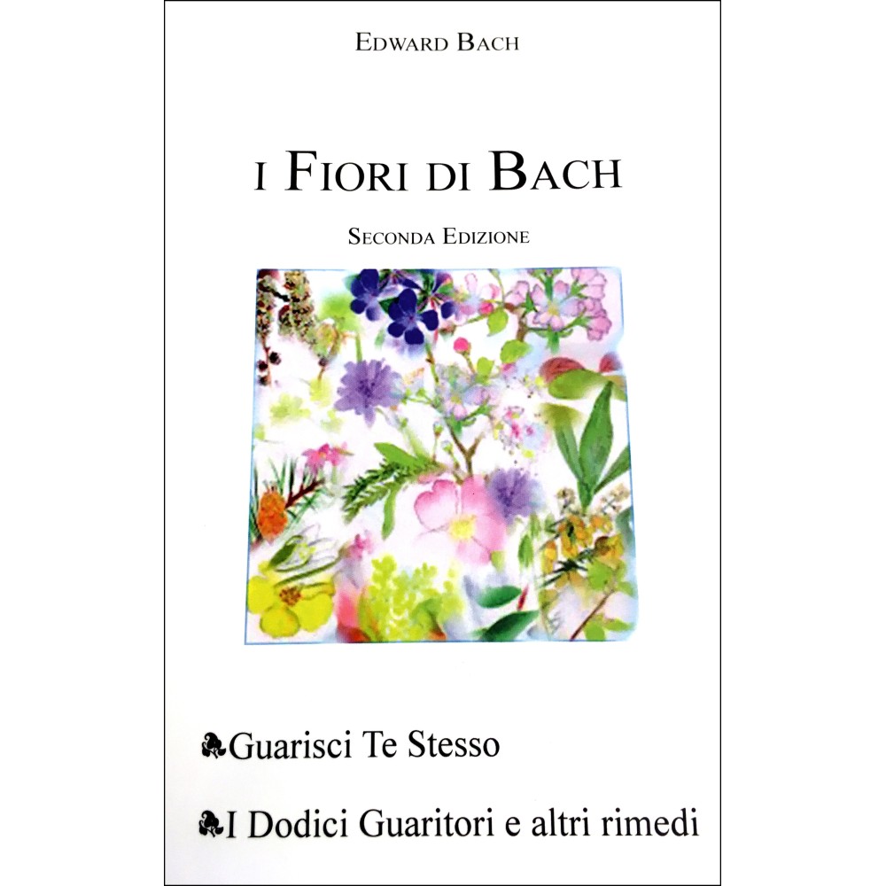 Libro de las Flores de Bach - Cúrate a ti mismo - Los Doce Curanderos